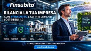 Guida Completa Bando MIMIT Invitalia 2026: Rilancia la Tua Impresa con #Finsubito e gli Investimenti Sostenibili 4.0
